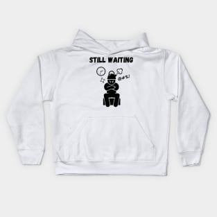 Still waiting Kids Hoodie